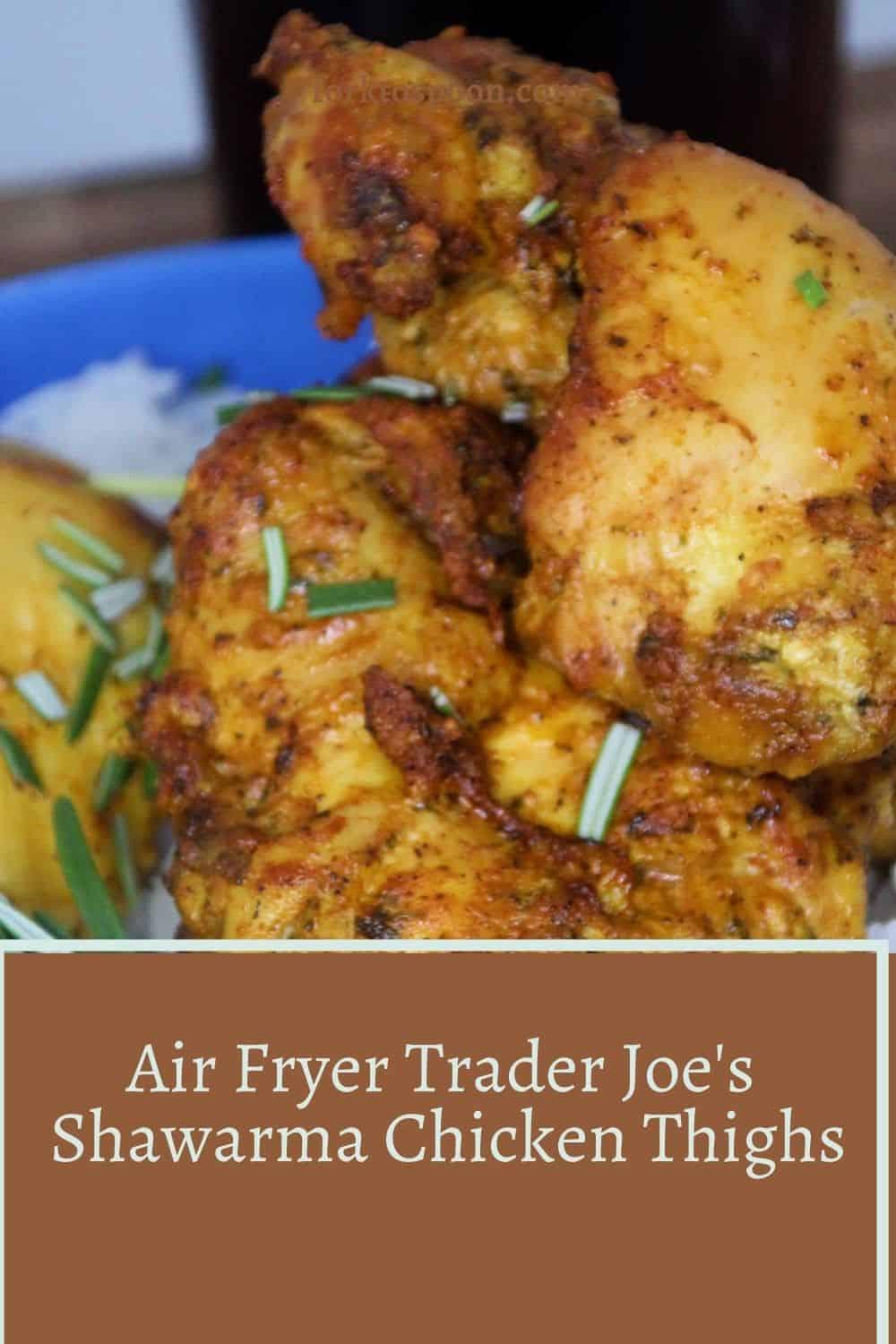 Air Fryer Trader Joe's Shawarma Chicken Thighs