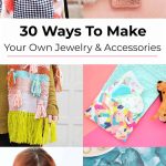 How to Make Your Own Jewelry & Accessories