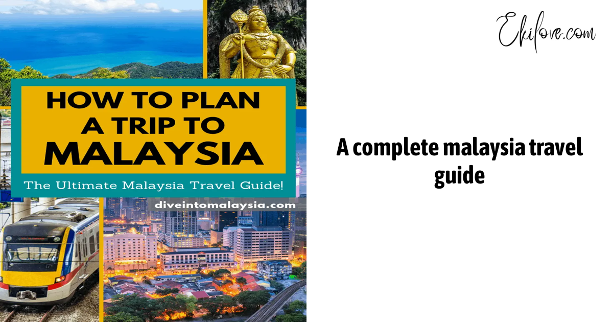 A Complete Malaysia Travel Guide