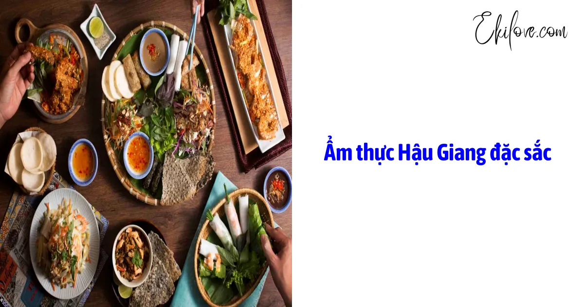 Ẩm Thực Hậu Giang Đặc Sắc