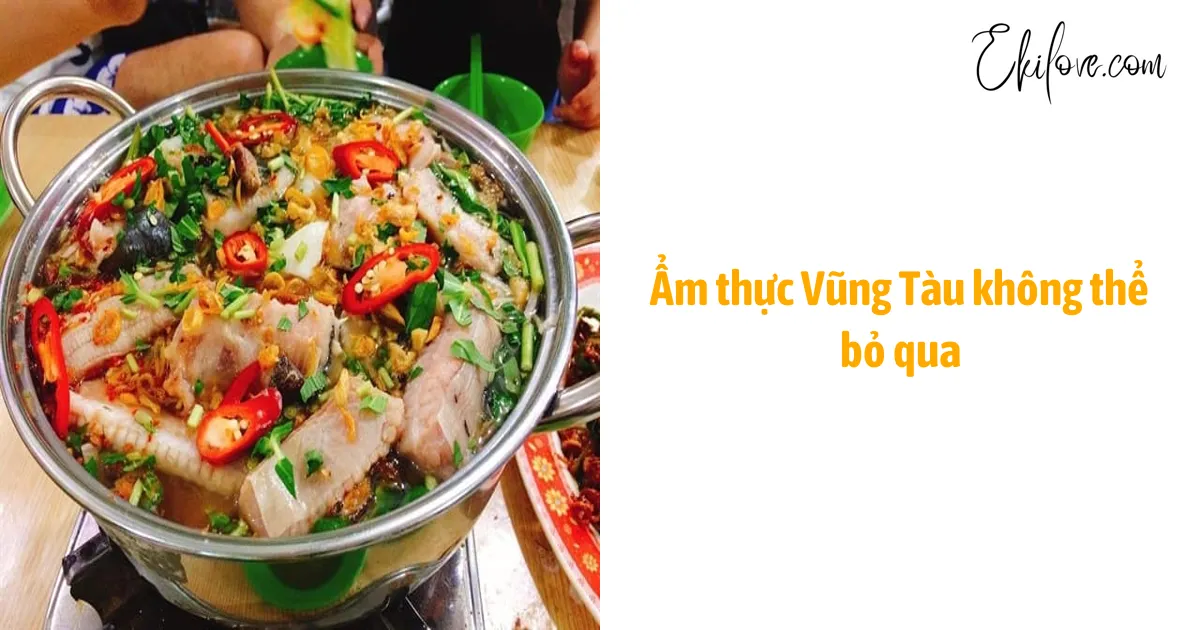 Ẩm Thực Vũng Tàu Không Thể Bỏ Qua