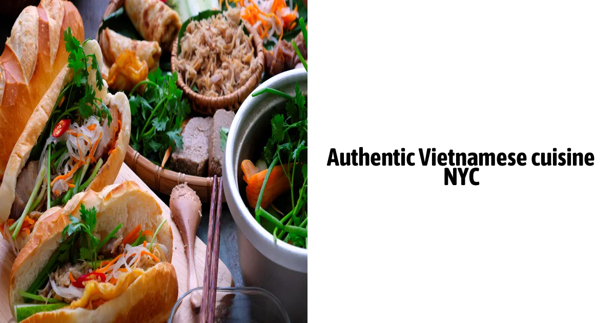 Authentic Vietnamese Cuisine Nyc