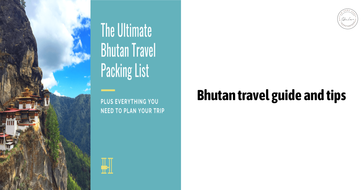 Bhutan Travel Guide And Tips