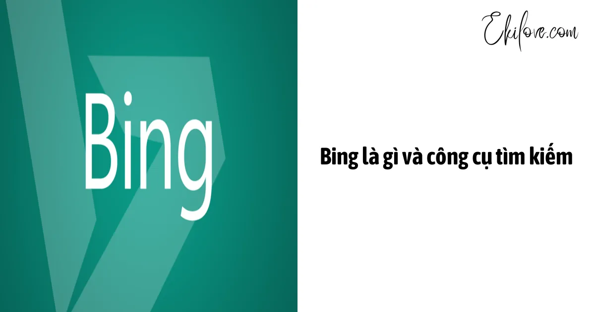 Bing là gì và công cụ tìm kiếm