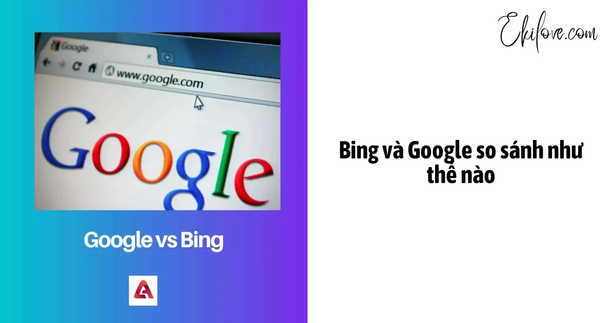 Bing và Google so sánh như thế nào