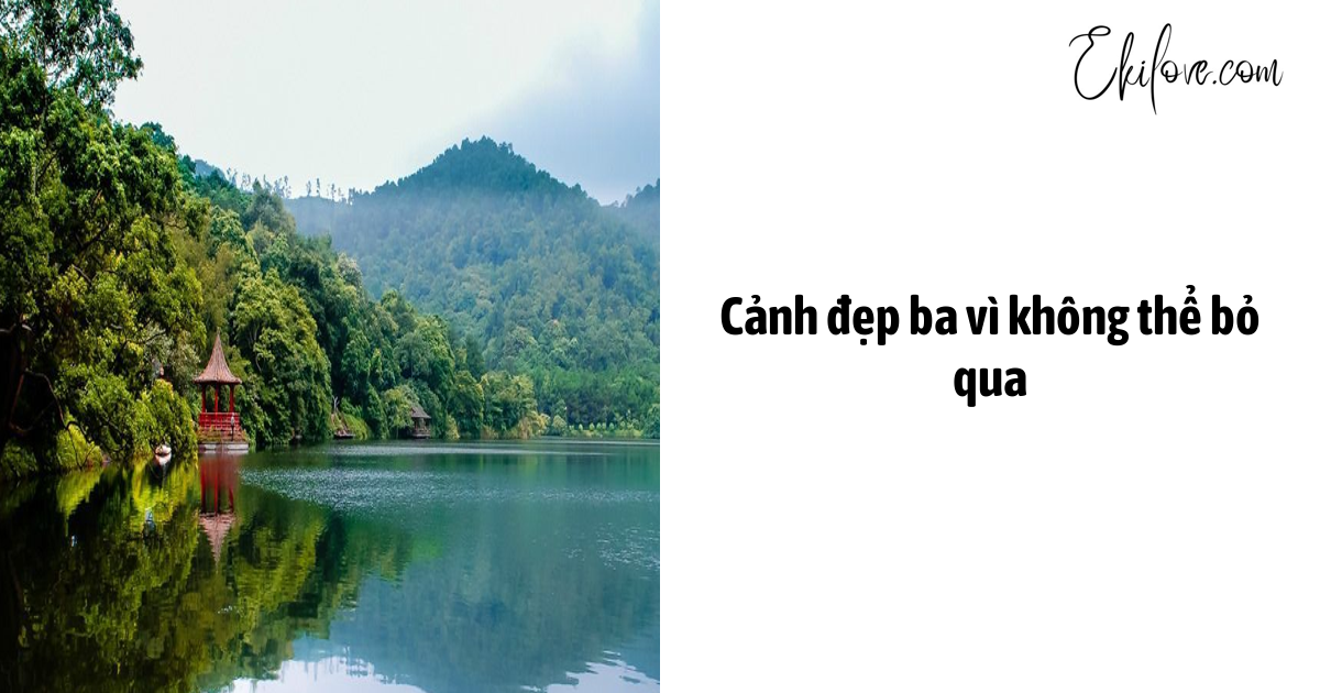 Cảnh Đẹp Ba Vì Không Thể Bỏ Qua