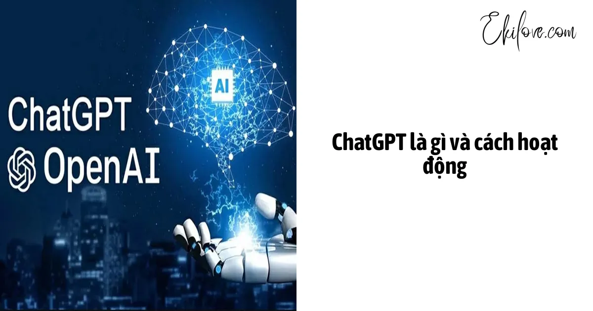 ChatGPT là gì và cách hoạt động