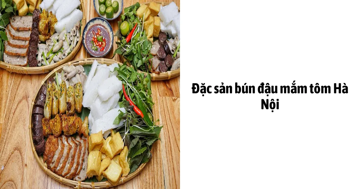 Đặc sản bún đậu mắm tôm Hà Nội