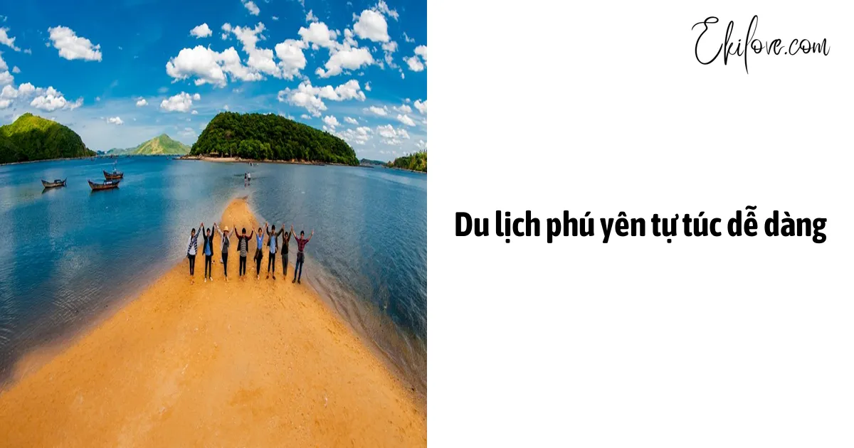 Du Lịch Phú Yên Tự Túc Dễ Dàng