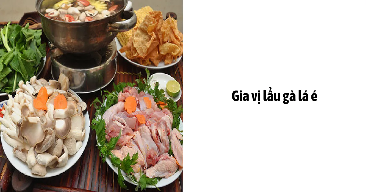 Gia vị lẩu gà lá é