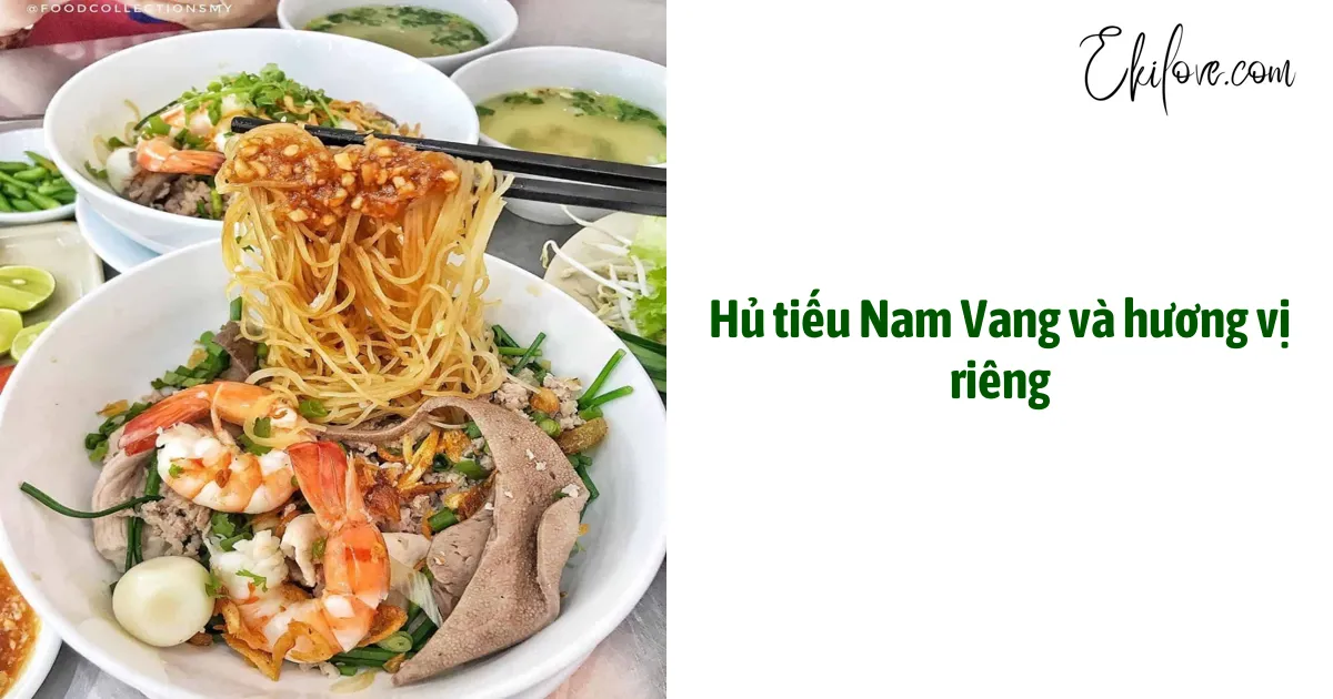 Hủ tiếu Nam Vang và hương vị riêng