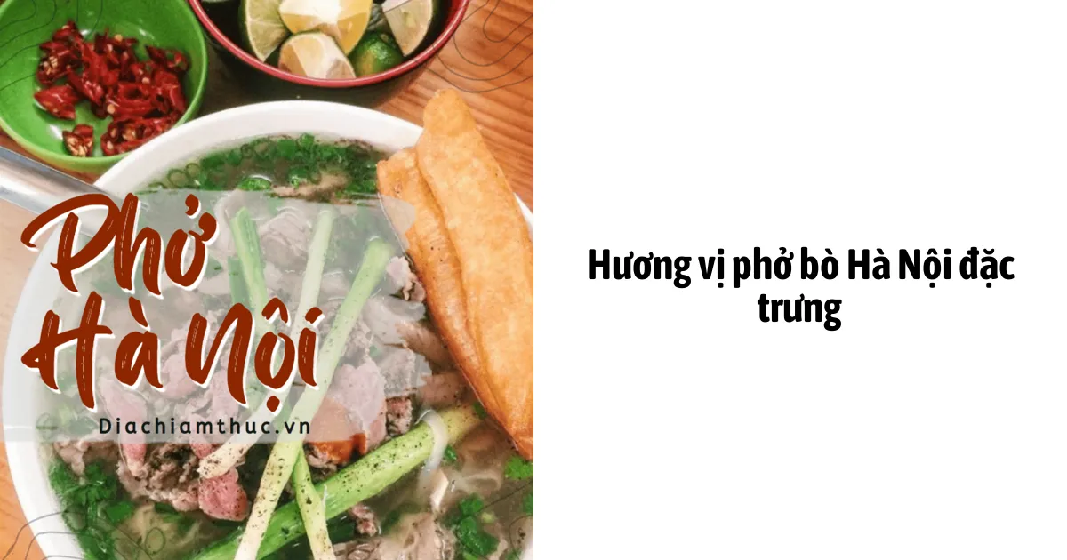 Hương Vị Phở Bò Hà Nội Đặc Trưng