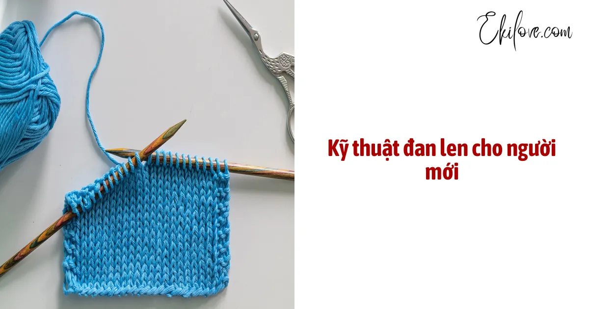 Kỹ Thuật Đan Len Cho Người Mới