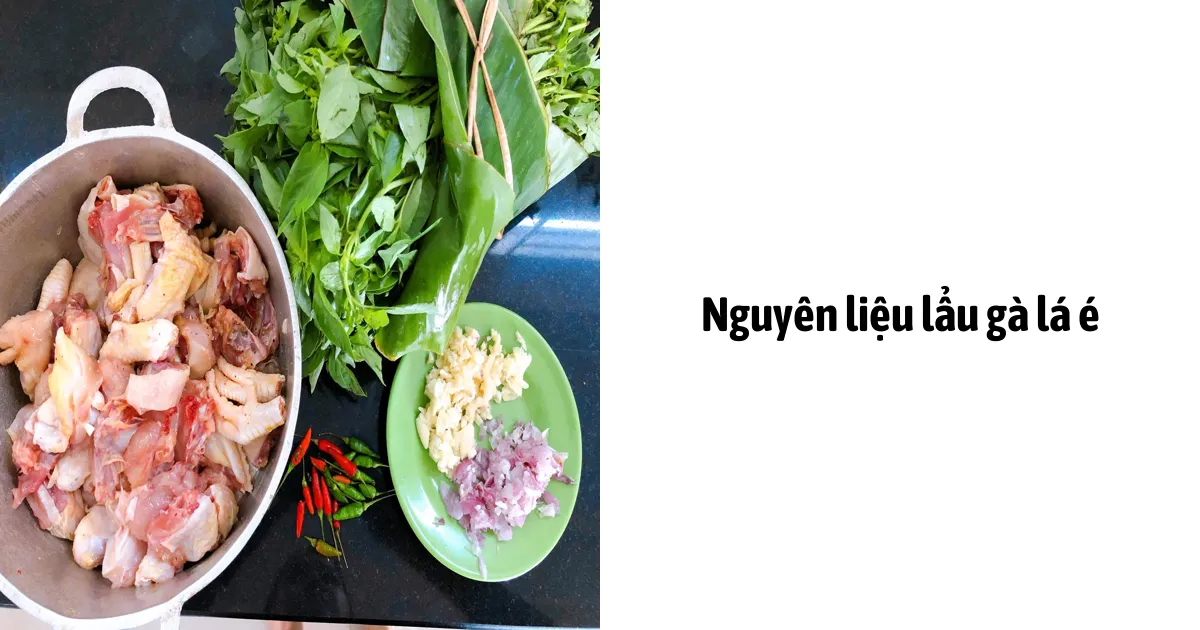 Nguyên liệu lẩu gà lá é