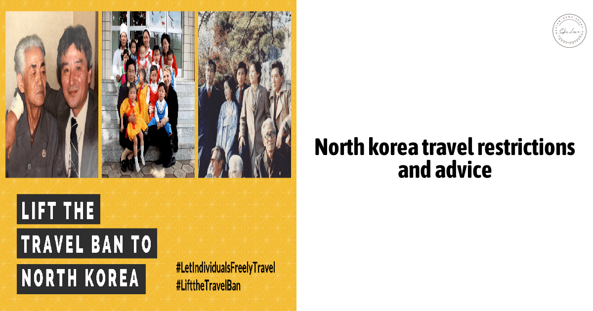 North Korea Travel Restrictions And Advice