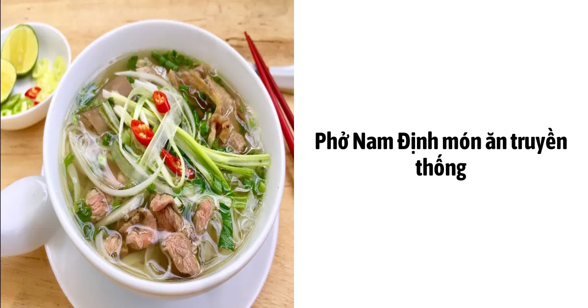 Phở Nam Định món ăn truyền thống