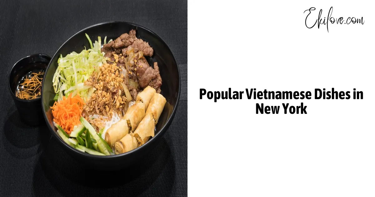 Popular Vietnamese Dishes In New York