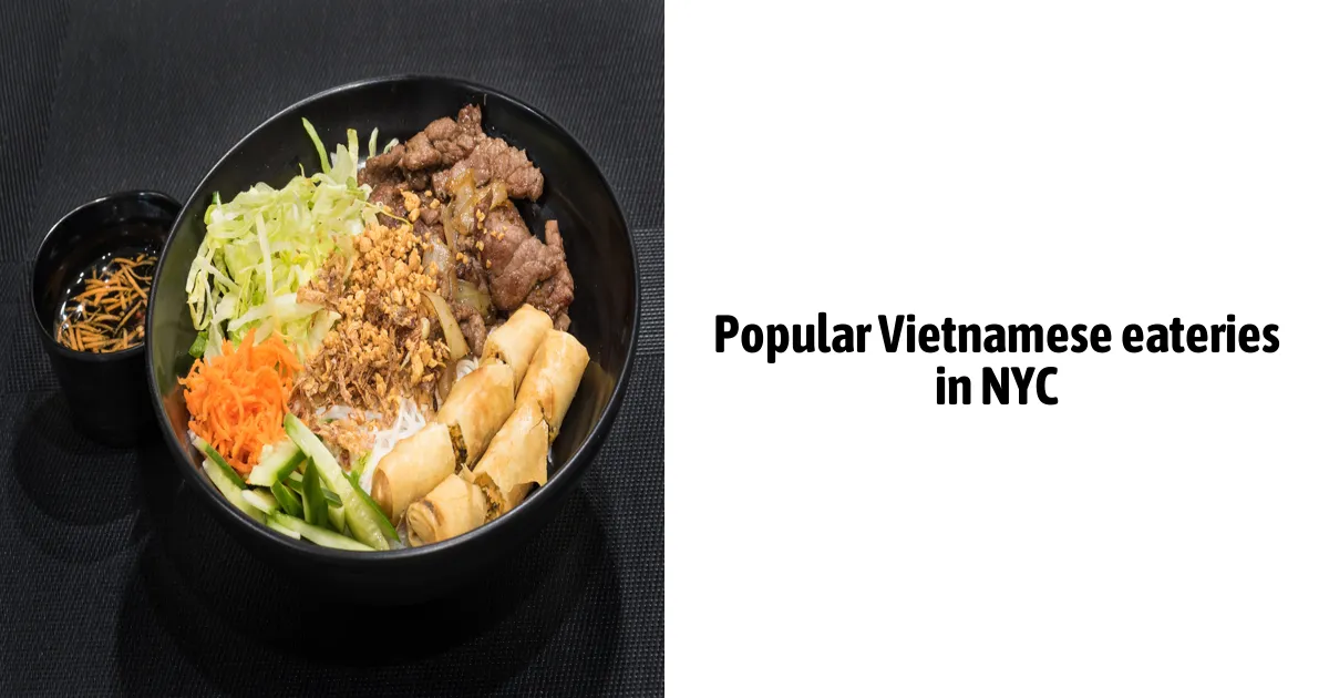 Popular Vietnamese Eateries In Nyc