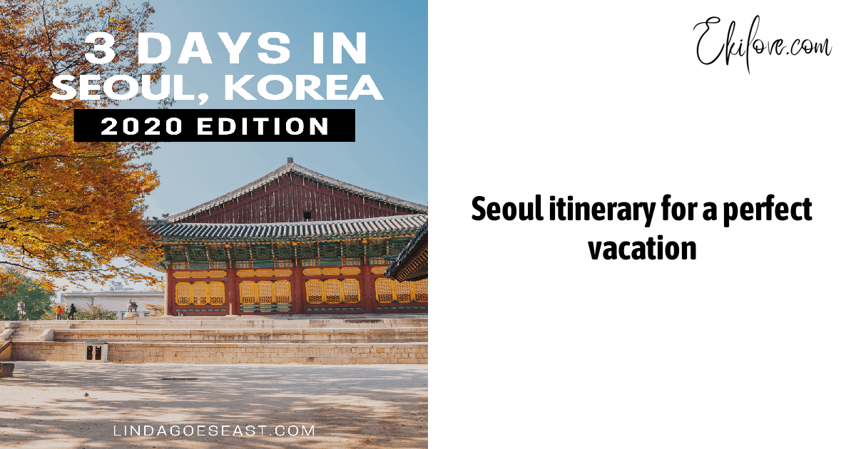 Seoul Itinerary For A Perfect Vacation