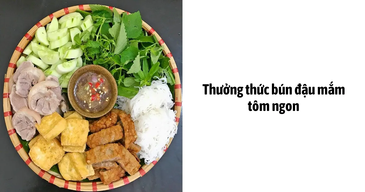 Thưởng thức bún đậu mắm tôm ngon