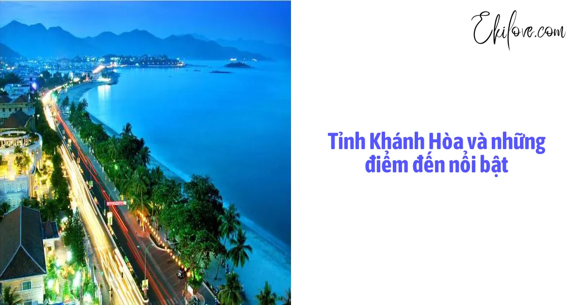 Tỉnh Khánh Hòa Và Những Điểm Đến Nổi Bật