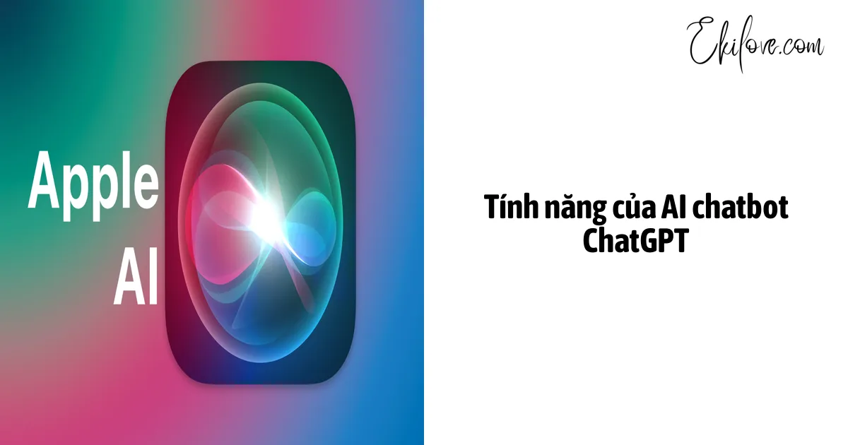 Tính năng của AI chatbot ChatGPT