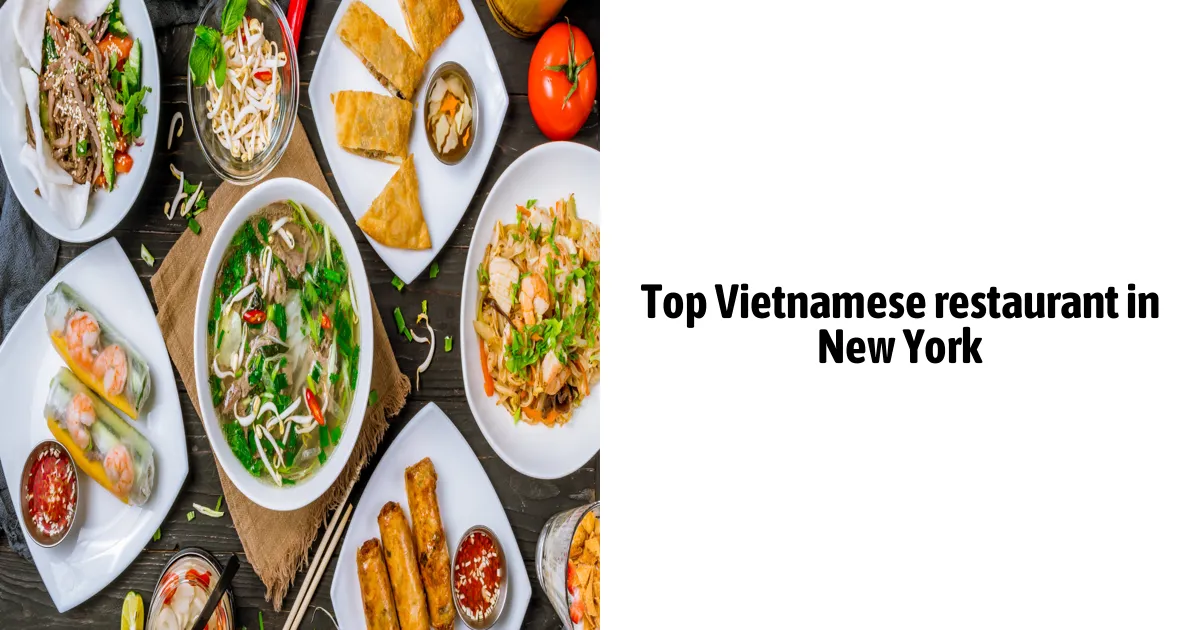 Top Vietnamese Restaurant In New York