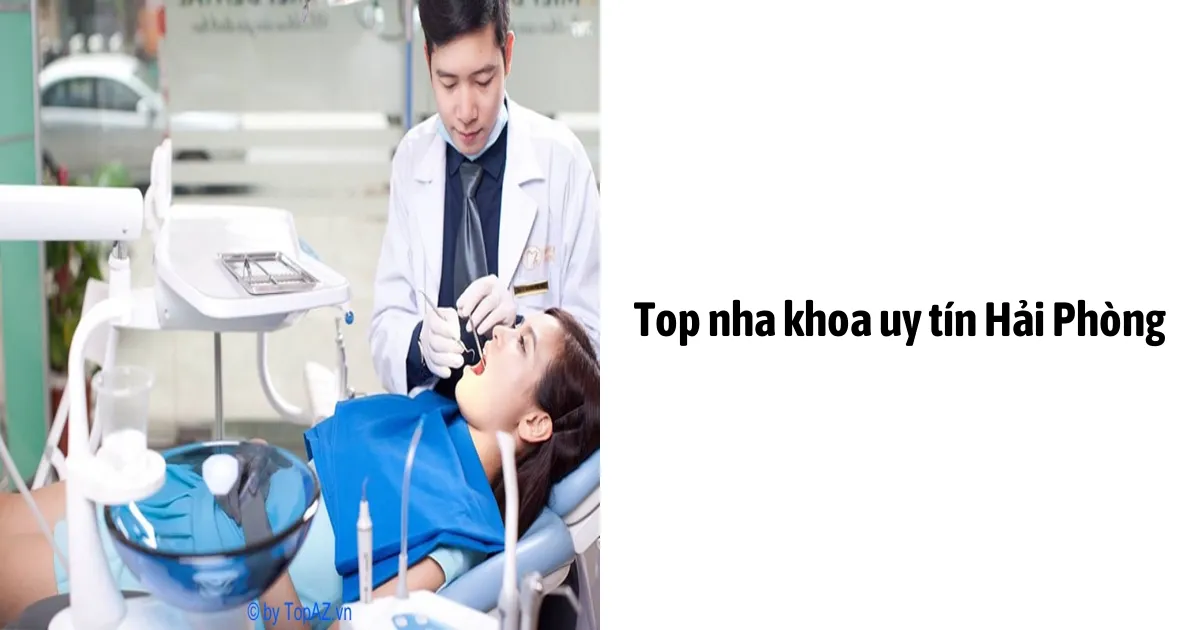 Top Nha Khoa Uy Tín Hải Phòng