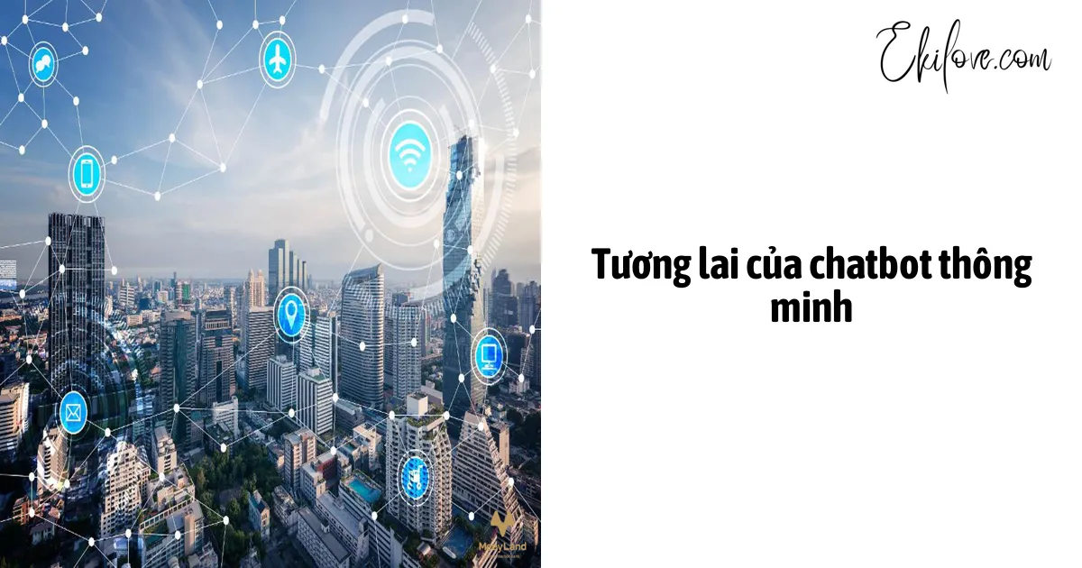 Tương lai của chatbot thông minh