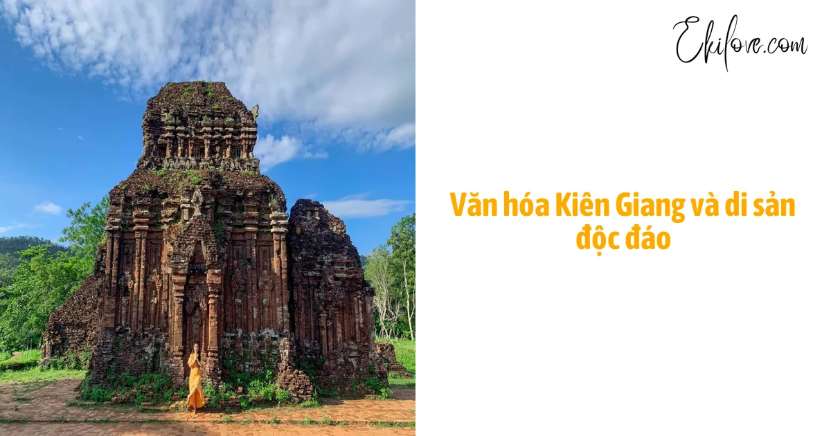 Văn Hóa Kiên Giang Và Di Sản Độc Đáo